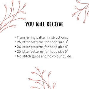 May include: White background with text that reads "YOU WILL RECEIVE". The text is followed by a list of items, including transferring pattern instructions, 26 letter patterns for 3", 4", and 5" hoop sizes, and a note about no stitch or color guide.
