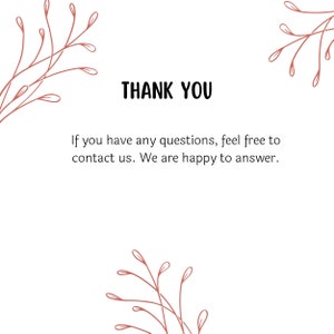 May include: A white card with the text "THANK YOU" in black bold letters. Below the text is a message that reads "If you have any questions, feel free to contact us. We are happy to answer." The card is decorated with brown floral illustrations on the top and bottom.