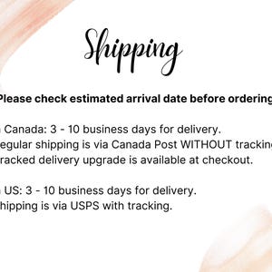 May include: White background with the word "Shipping" in elegant script. Text below advises to check the estimated arrival date before ordering. Details on delivery times and shipping methods for Canada and the US are also provided.