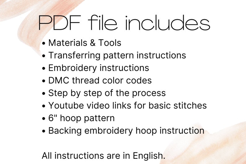 May include: White background with text listing the contents of a PDF file. The file includes materials and tools, embroidery instructions, DMC thread color codes, and a 6-inch hoop pattern. All instructions are in English.