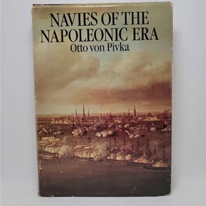 Navies of the Napoleonic Era by Otto von Pivka (May 19,1980) Hardcover