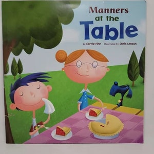 Manners at the Table (Way To Be!: Manners) Paperback – January 1, 2007 by Carrie Lynn Finn (Author), Chris Lensch (Illustrator)