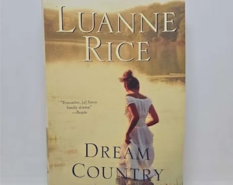 Dream Country: A Novel Paperback – August 26, 2008 by Luanne Rice • “A moving story of love and reunion . . .