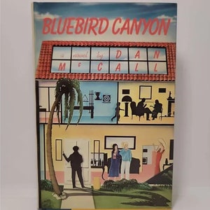 Bluebird Canyon Hardcover – January 1, 1983 by Dan McCall - Rex, a durable soap-opera star, known to millions as the kindly Dr. Kelly, is