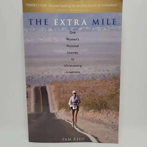 The Extra Mile: One Woman&#39;s Personal Journey to Ultrarunning Greatness Paperback – September 18, 2007 by Pam Reed (Author), Mitch Sisskind