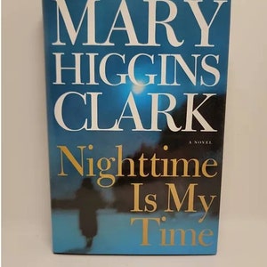 Nighttime Is My Time Hardcover – April 6, 2004 by Mary Higgins Clark From the &quot;Queen of Suspense,&quot; Mary Higgins Clark, comes a riveting