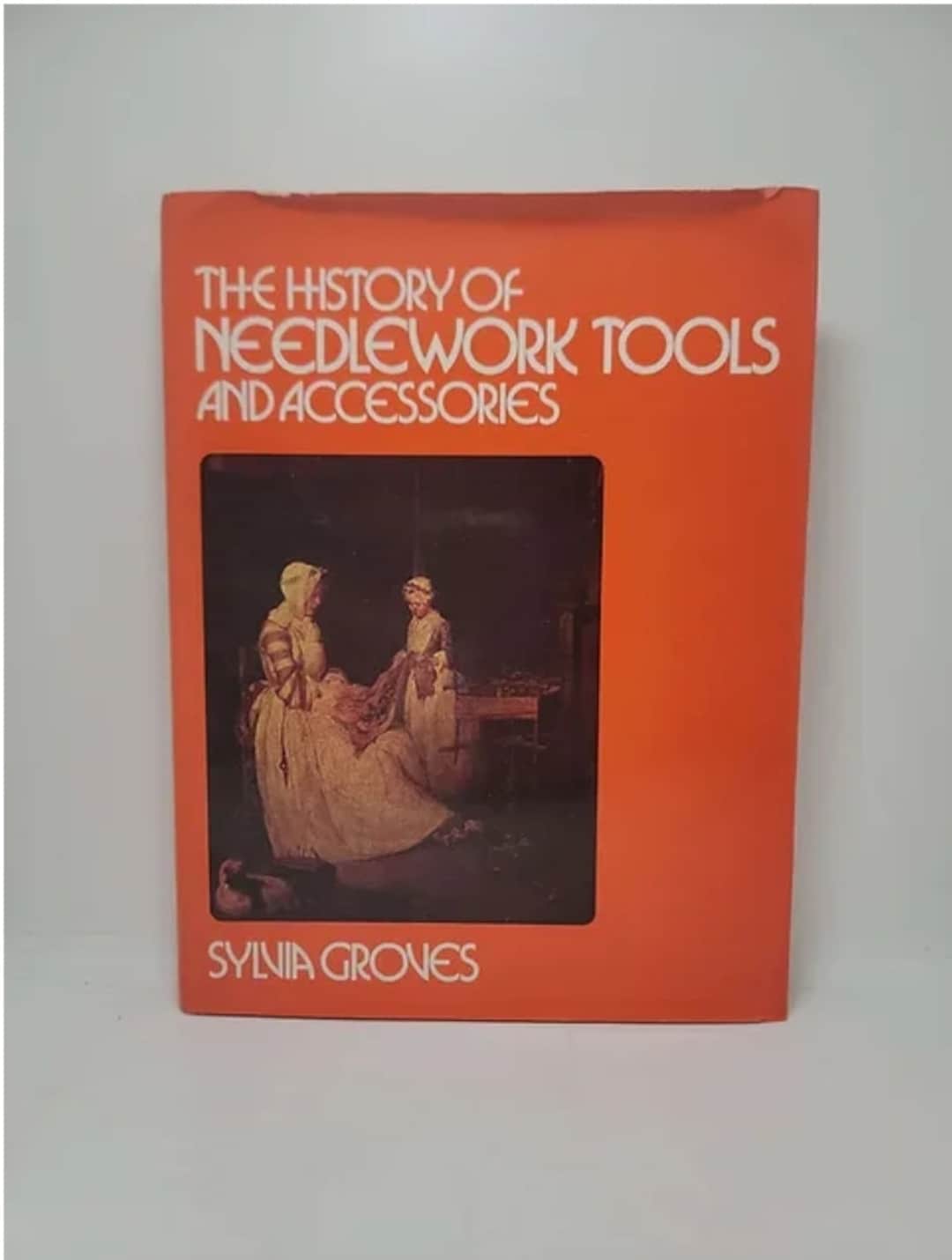 The History of Needlework Tools and Accessories Hardcover August 1