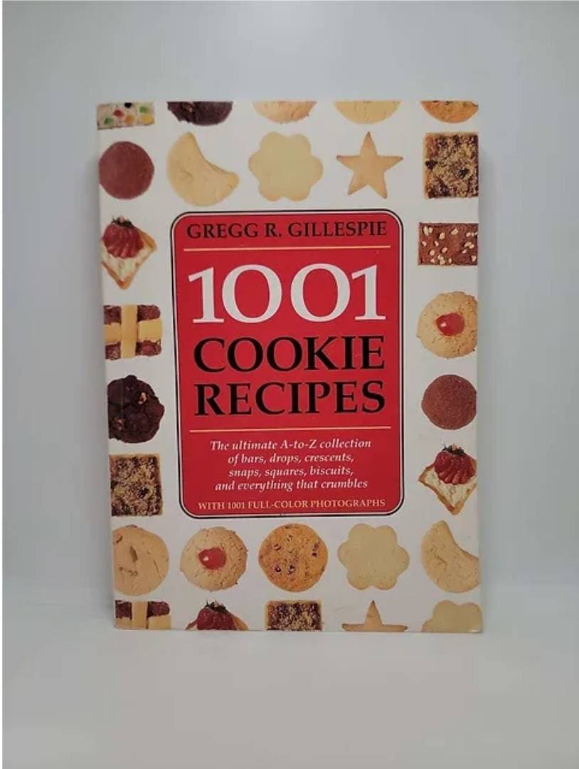 1001 Cookie Recipes the Ultimate A-to-z Collection of Bars, Drops