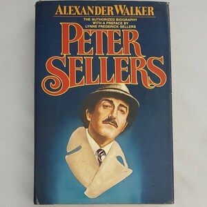 Peter Sellers: The Authorized Biography by Alexander Walker - Vintage Hardcover 1982