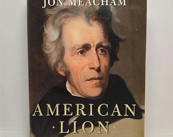 American Lion: Andrew Jackson in the White House Hardcover – Deckle Edge, November 11, 2008 by Jon Meacham