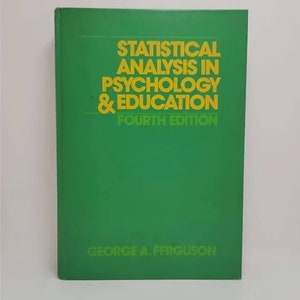 May include: A green book with the title "Statistical Analysis in Psychology & Education" in yellow text. The book is the fourth edition and the author is George A. Ferguson.