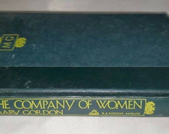 The Company of Women by Mary Gordon - Vintage Hardcover 1981
