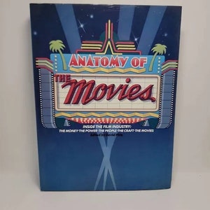 Anatomy of the Movies by David Pirie 1981 A behind-the-scenes look at the operations of the movie industry reveals how the moguls, directors