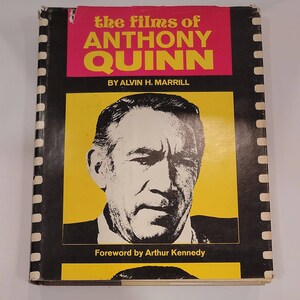 The Films of Anthony Quinn, 1st - Edition Hardcover – May 1, 1975 by Alvin H. Marrill (Author), Arthur Kennedy (Foreword) - Combines a biogr