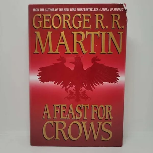 A Feast for Crows Hardcover – January 1, 2005 by George R. r. Martin Book 4 of 5 A Song of Ice and Fire The fourth book in