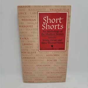 Short Shorts: An Anthology of the Shortest Stories Short Shorts Paperback An Anthology of the Shortest Stories by such greats as Tolstoy