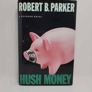 Hush Money (Spenser Mystery) Hardcover – March 8, 1999 by Robert B. Parker Popular Boston private investigator Spenser and his sidekick