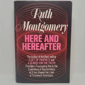May include: A black book cover with a pink and white design. The title is "Here and Hereafter" by Ruth Montgomery. The book is about reincarnation and the author's experiences with prominent Americans.
