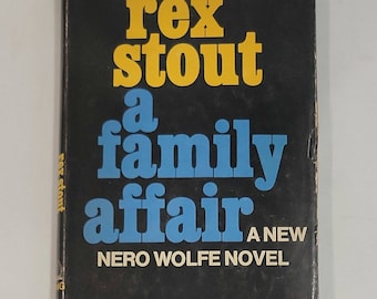 A Family Affair Hardcover – September 8, 1975 by Rex Stout - Book 46 of 47: A Nero Wolfe Mystery - What could make Nero Wolfe so determine
