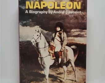 Napoleon a Biography Hardcover – Import, January 1, 1971 by Andre Casteolot - Napoleon: A Biography by André Castelot is an authoritative