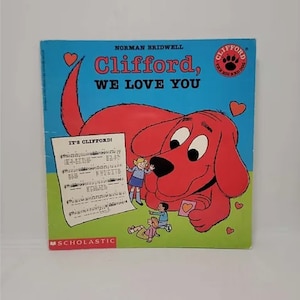 Clifford, We Love You (Clifford 8x8) Paperback – First Scholastic 1991 by Norman Bridwell When Clifford, the big red dog, is feeling sad, Em