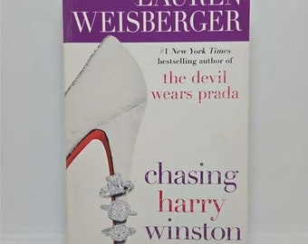 Chasing Harry Winston: A Novel Paperback – May 5, 2009 by Lauren Weisberger —from the bestselling author of The Devil We Know