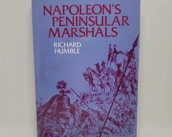 Napoleon's Peninsular Marshals: A reassessment Hardcover – January 1, 1975 by Richard Humble