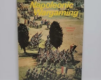 Napoleonic Wargaming by Charles S. Grant - Hardcover 1974 - Charles Grant's Napoleonic Wargaming is an in-depth guide to recreating the ba