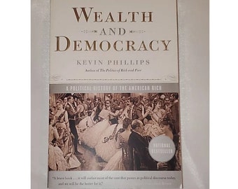 Wealth and Democracy by Kevin Phillips - Paperback 2003