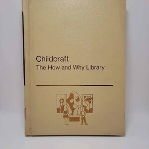 May include: A tan hardcover book with the title "Childcraft The How and Why Library" printed in gold lettering. The cover features a gold illustration of three children looking at artwork in a museum.
