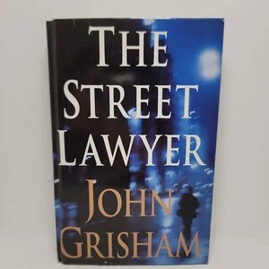 The Street Lawyer: A Novel Hardcover – February 16, 1998 by John Grisham #1 New York Times Best Seller • Michael Brock is billing the ho