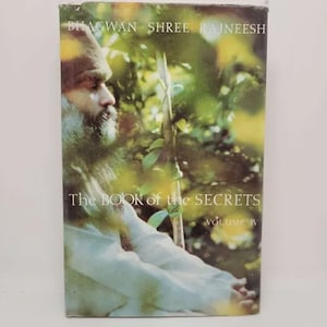 The Book of the Secrets. Volume Iv: Discourses on Vigyana Bhairava Tantra. By Rajneesh, Bhagwan Shree This fourth volume of The Book of