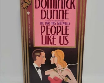 People Like Us Mass Market Paperback – May 1, 1990 by Dominick Dunne - The way journalist Gus Bailey tells it, old money is always preferr
