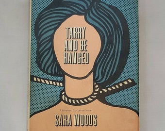 Tarry and Be Hanged by Sara Woods - Vintage Hardcover 1971 - A Suspense Thriller Crime Fiction Novels Detective Sleuth Mystery Fiction Book