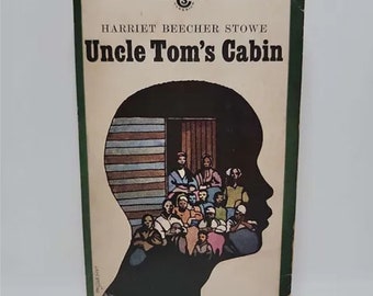 Uncle Tom's Cabin by Harriet Stowe 1966 Paperback, Signet Classics - Written by American author and dedicated abolitionist Harriet Beec