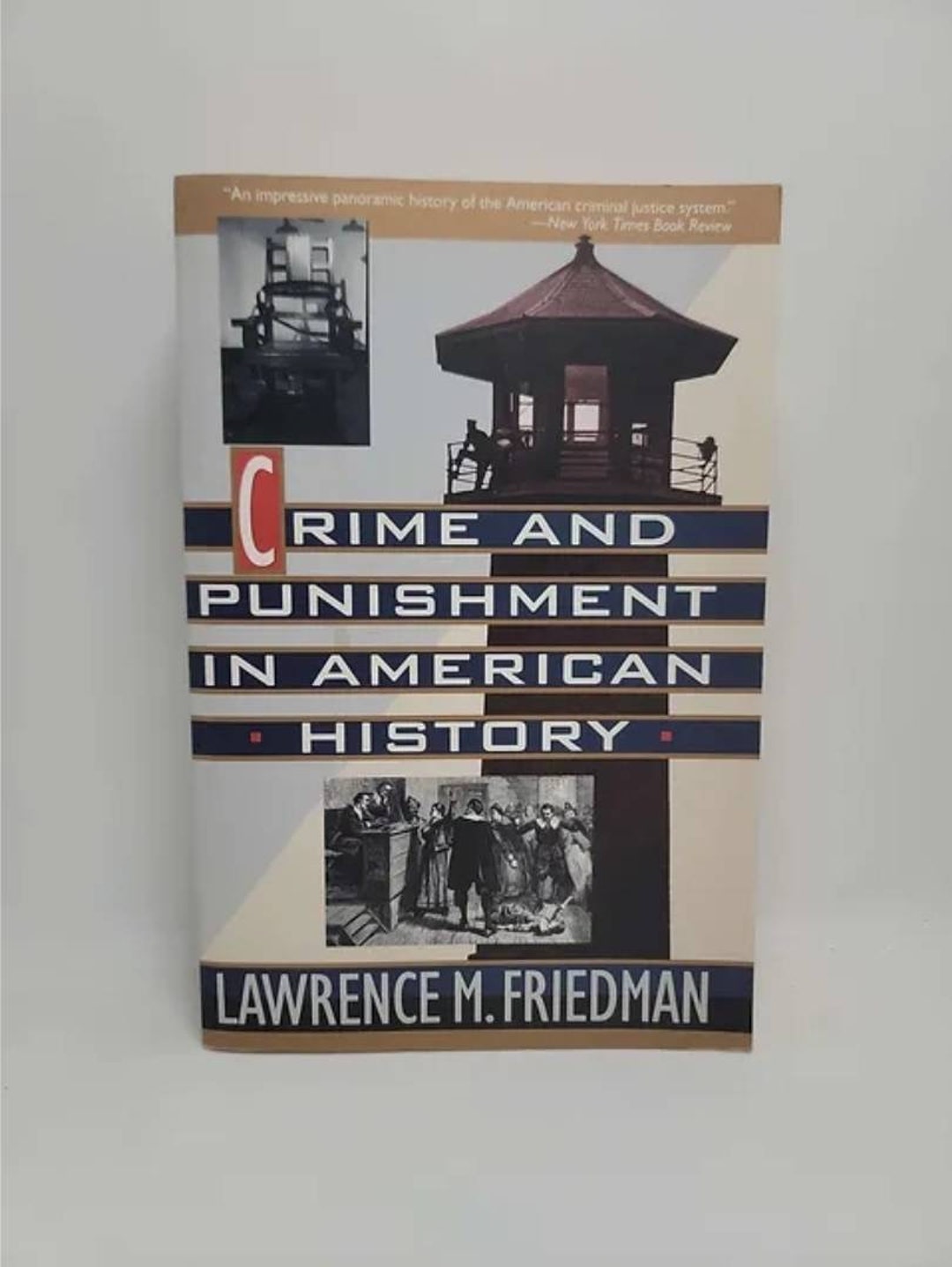 Crime and Punishment in American History by Lawrence Friedman 1994