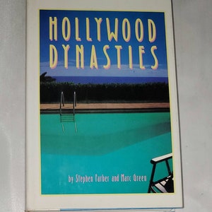 Hollywood Dynasties by Stephen Farber and Marc Green - Vintage Hardcover 1984
