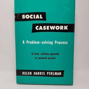 May include: A teal blue book with the title "SOCIAL CASEWORK" in black text. The subtitle is "A Problem-solving Process" and the author is "HELEN HARRIS PERLMAN".