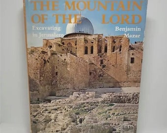 The Mountain of the Lord. Excavating in Jerusalem Hardcover – January 1, 1975 by Benjamin Professor Mazar (Author), Photos and Drawings
