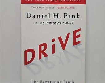 Drive: The Surprising Truth About What Motivates Us Paperback – Illustrated, April 5, 2011 by Daniel H. Pink The New York Times bestseller