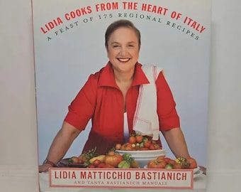 Lidia Cooks from the Heart of Italy A Feast of 175 Regional Recipes: A Cookbook Hardcover – October 20, 2009 by Lidia Matticchio Bastianich