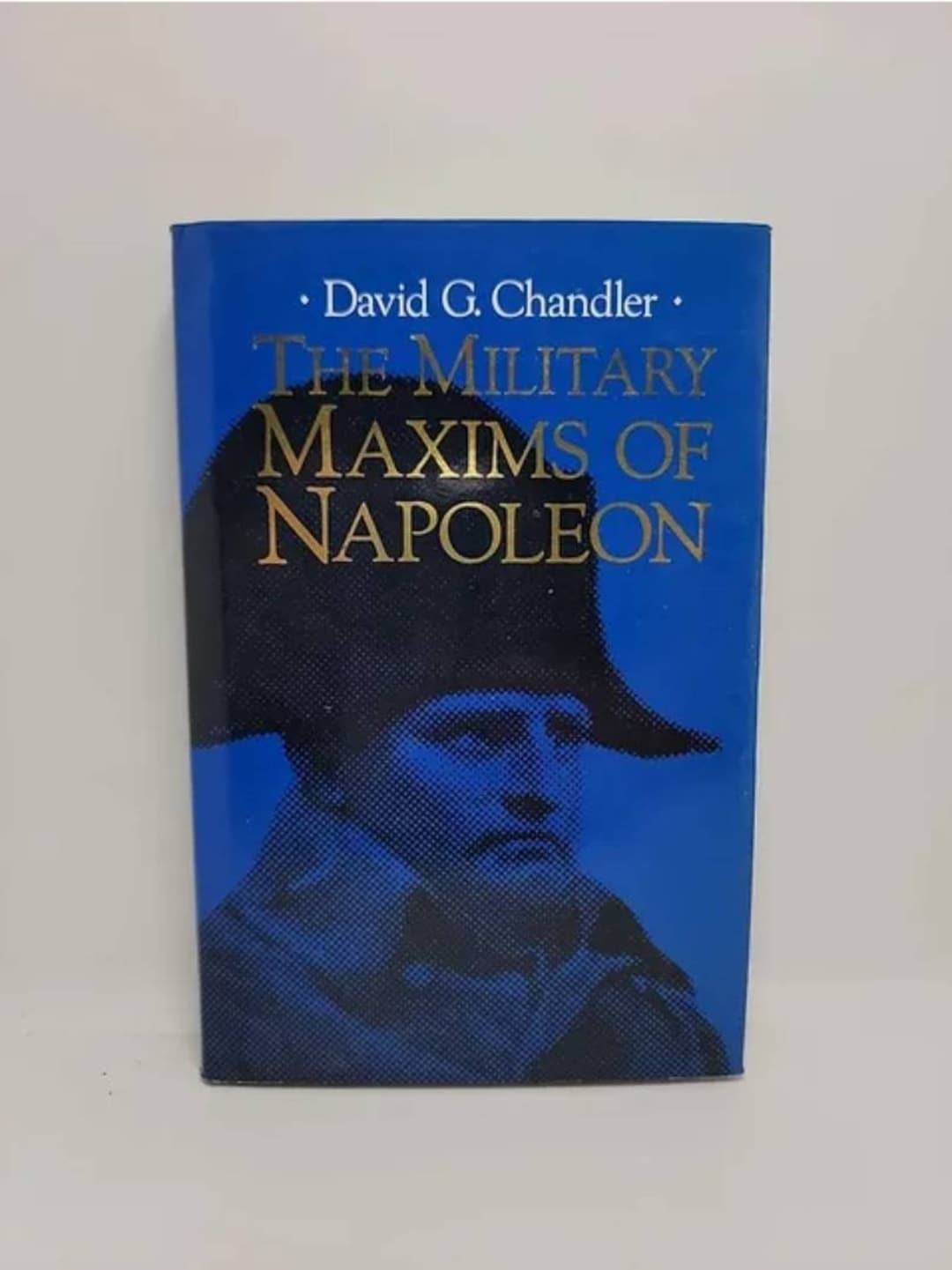 The Military Maxims of Napoleon Hardcover – January 1, 1988 by David G. Chandler This is a ...