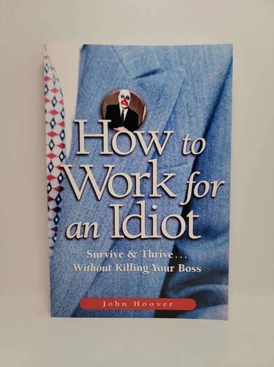 to Work for an Idiot: Survive Thrive Without Killing - Etsy