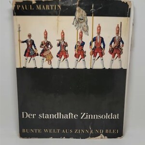Der standhafte Zinnsoldat : Bunte Welt aus Zinn u. Blei. Hardcover – 1 Jan. 1961 by Paul Martin