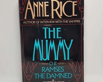 The Mummy or Ramses the Damned: A Novel Paperback – May 6, 1989 by Anne Rice