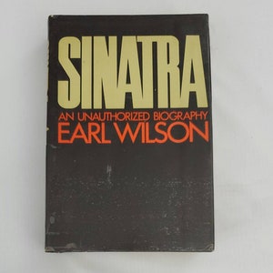 Sinatra: An Unauthorized Biography by Earl Wilson - Vintage Hardcover 1976