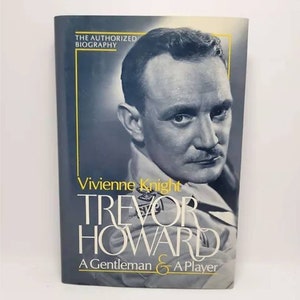 Trevor Howard: A Gentleman and a Player Hardcover – January 1, 1987 by Vivienne Knight Portrays the life of the British actor and discus
