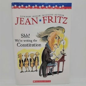 Shh! We&#39;re Writing The Constitution by Jean Fritz Illustrator Tomie dePaola - Award-winning author Fritz takes readers behind the scenes a