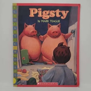 May include: A red book cover with the title "Pigsty" by Mark Teague. The cover features two pink pigs, a boy, and a suitcase. The book is a Scholastic publication.