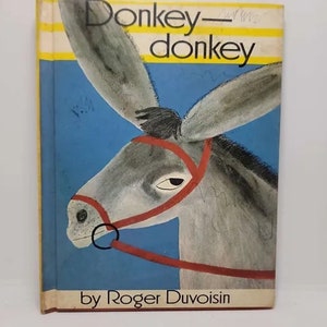 Donkey-Donkey by Roger Duvoisin (1968) Hardcover Hardcover – January 1, 1968 by Roger Duvoisin Roger Duvoisin&#39;s 1968 classic, Donkey-Don